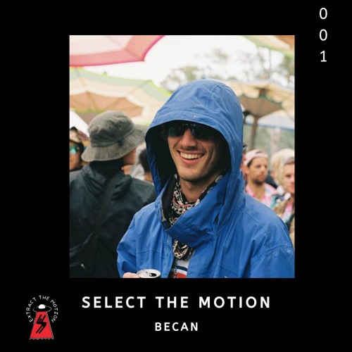 Select The Motion 001: Becan