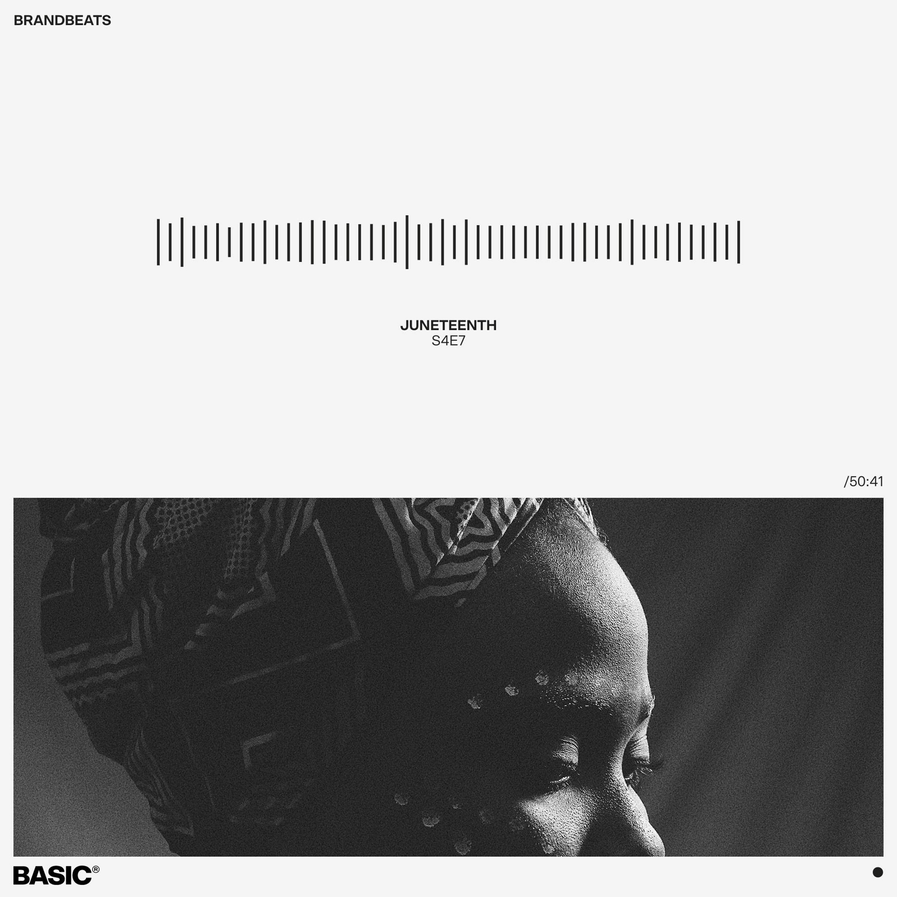 Brandbeats | S4E7 | Juneteenth