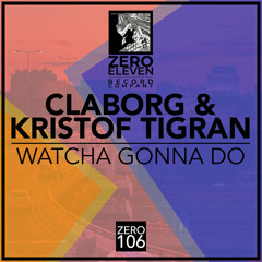 Watcha Gonna Do (Original Mix)