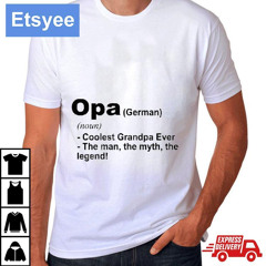 Jocko Willink Opa German Noun Coolest Grandpa Ever The Man The Myth The Legend T-Shirt