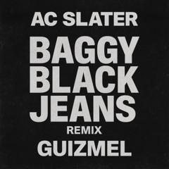 AC Slater - Baggy Black Jeans (GUIZMEL Bootleg)
