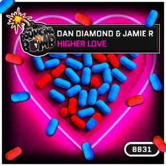 [BB31] Dan Diamond & Jamie R - Higher love **OUT NOW**