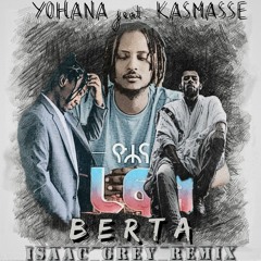 Yohana feat Kassmasse - Berta (Isaac Grey Remix)