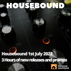 Housebound Friday 1st July 2022