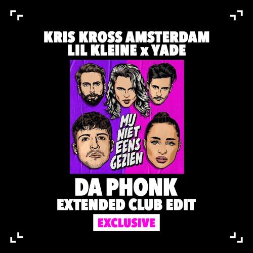 KRIS KROSS AMSTERDAM x LIL KLEINE x YADE LAUREN - 'MIJ NIET EENS GEZIEN' (DA PHONK CLUB EDIT)🔥📩🔥