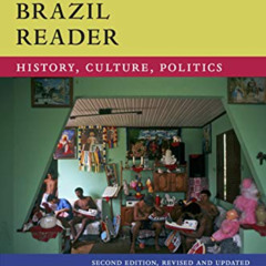 READ KINDLE 📥 The Brazil Reader: History, Culture, Politics (The Latin America Reade