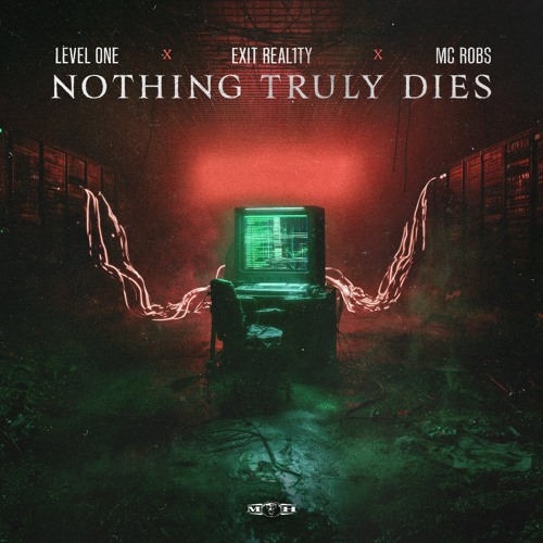 Level One & EXIT REAL1TY & MC Robs - Nothing Truly Dies