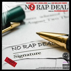 Oldman Da Landlord - No Rap Deal (feat. Ice Billion Berg) Prod By. DJONDABEAT