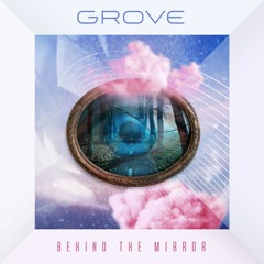 Grove - Behind The Mirror (original mix)