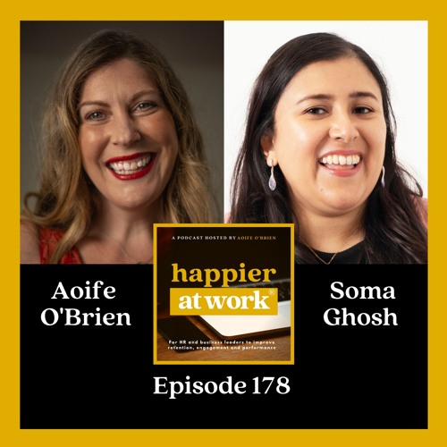 178:  Fulfilling Your Potential and Finding Joy in Your Work with Soma Ghosh