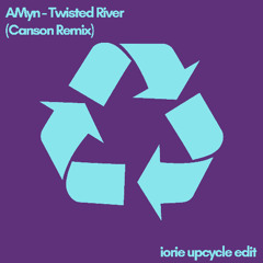AMyn - Twisted River (Canson Remix) [Iorie Upcycle Edit]