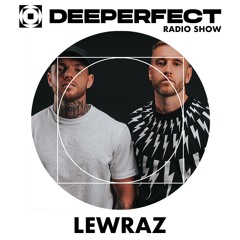 Deeperfect Radio Show 089 | Lewraz