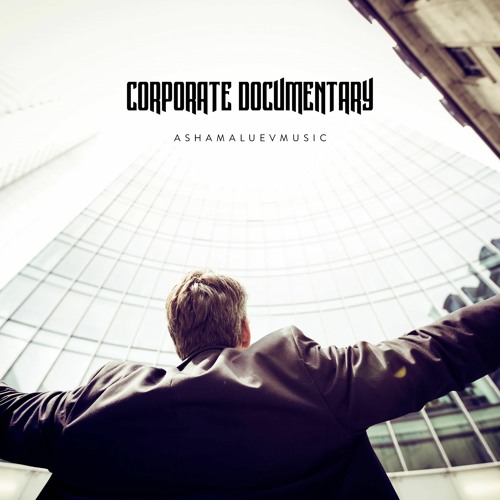 Listen to Corporate Documentary - Business Background Music For Videos (DOWNLOAD  MP3) by AShamaluevMusic in Corporate Background Music Instrumental (Free  Download) playlist online for free on SoundCloud