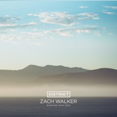 Zach Walker - DISTRIKT - Burning Man 2023