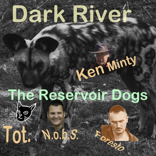 The Reservoir Dogs - Dark River