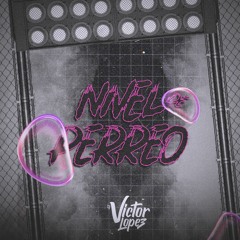 Dj Víctor López - Nivel De Perreo