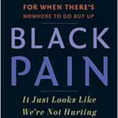 View EPUB 📧 Black Pain: It Just Looks Like We're Not Hurting by Terrie M. Williams [