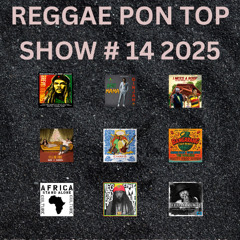 REGGAE PON TOP SHOW # 14 2025