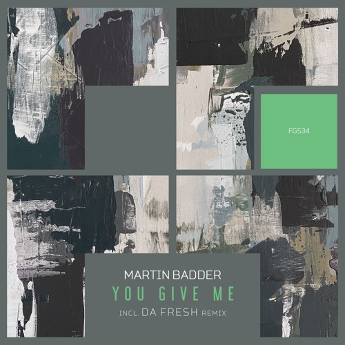 Martin Badder - You Give Me (Da Fresh rmx) (Freegrant Music)