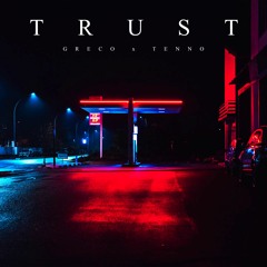 [FREE] Trust (Prod. Tenno & Greco)