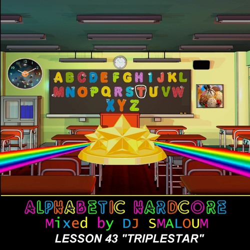 ALPHABETIC HARDCORE (mixed by DJ SMALOUM) - Lesson 43 "TRIPLESTAR"