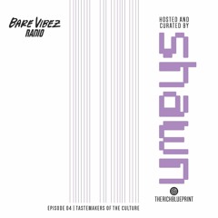 BARE VIBEZ RADIO: EP 04