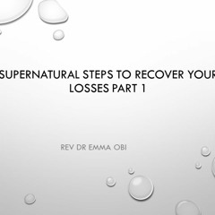 SUPERNATURAL STEPS TO RECOVER YOUR LOSSES Part1