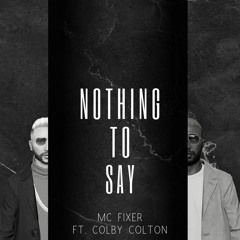 Nothing To Say (feat. Colby Colton)(prod. Yellow Bear)