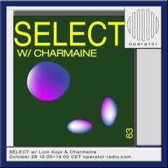 SELECT w/ Lion Kojo & Charmaine - 28th October 2023