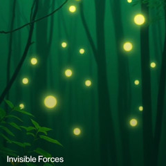 Invisible Forces