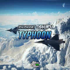 Filthyk & Shifu - Typhoon (FREE DOWNLOAD)