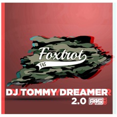 Foxtrot 02 - DJ TOMMY DREAMER