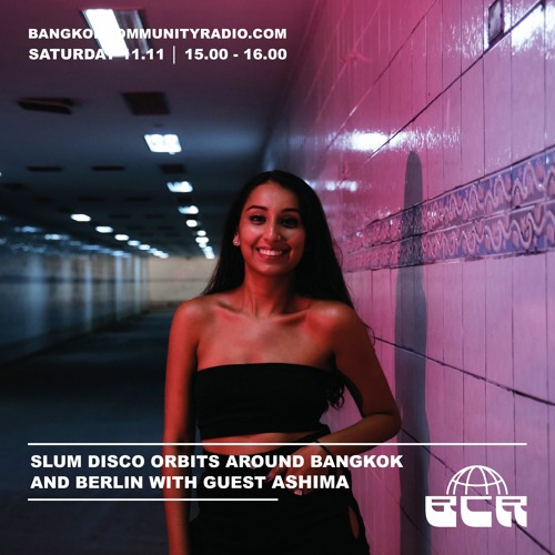 Slum Disco Orbits Around Bangkok and Berlin with guest Ashima - 11st November 2023