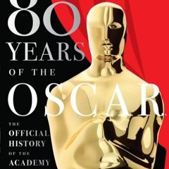 EpuB 80 Years of the Oscar: The Official History of the Academy Awards