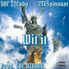 22Coby - Wit It (prod. $OE.atomic) FT.2TGSpinouxt