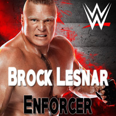 WWE Brock Lesnar – Enforcer  (Unused Theme)