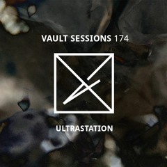 Vault Sessions #174 - Ultrastation