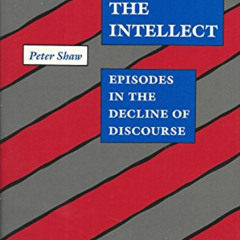 [Free] KINDLE 📃 The War against the Intellect: Episodes in the Decline of Discourse