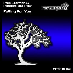 FR195a - Paul Luffman & Random But Raw  -  Falling For You (Melina's Theme) (Fruition Records)