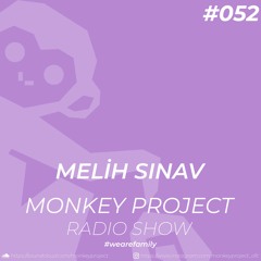 Monkey Project Radio Show #052 / Melih Sınav