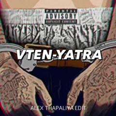 VTEN X PEP & RUSH - YATRA FOR A SIGN (ALEX THAPALIYA EDIT)