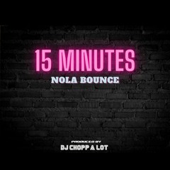 15 Minutes (New Orleans Bounce Beat)