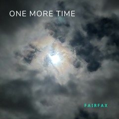 Fairfax - One More Time