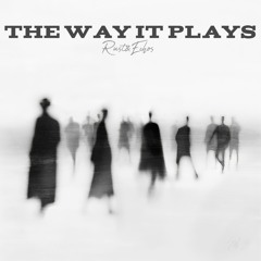 The Way It Plays