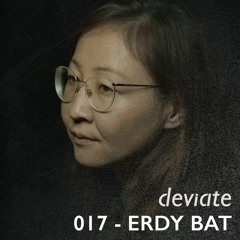 Deviate Guest Mix 017 - Erdy Bat