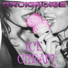 DROIDNOISE - ICE CREAM