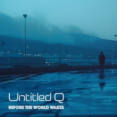 Before the World Wakes