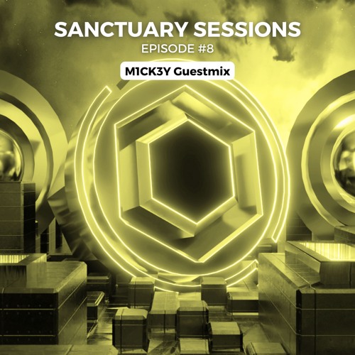 Sanctuary Sessions #8 [M1CK3Y Guestmix]