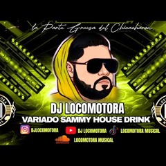 Dj Locomotora - Variado Samy House Drink