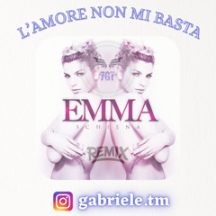 Emma - L'Amore Non Mi Basta (7GT REMIX)